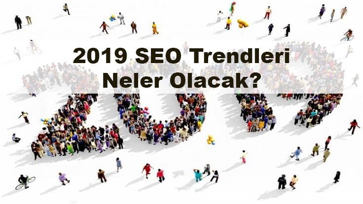 2019 SEO Trendleri Neler Olacak?